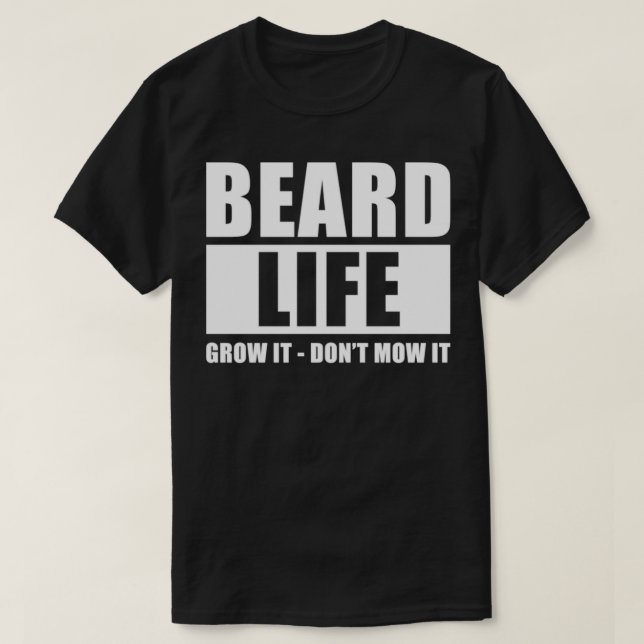 Beard Life Grow Det Donx27t Mow Det är roligt Menx T Shirt (Design framsida)