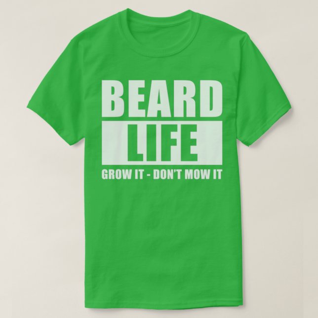 Beard Life odla det inte mow det funna Manar Beard T Shirt (Design framsida)