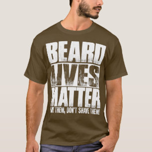 Beard Lives 2 T Shirt