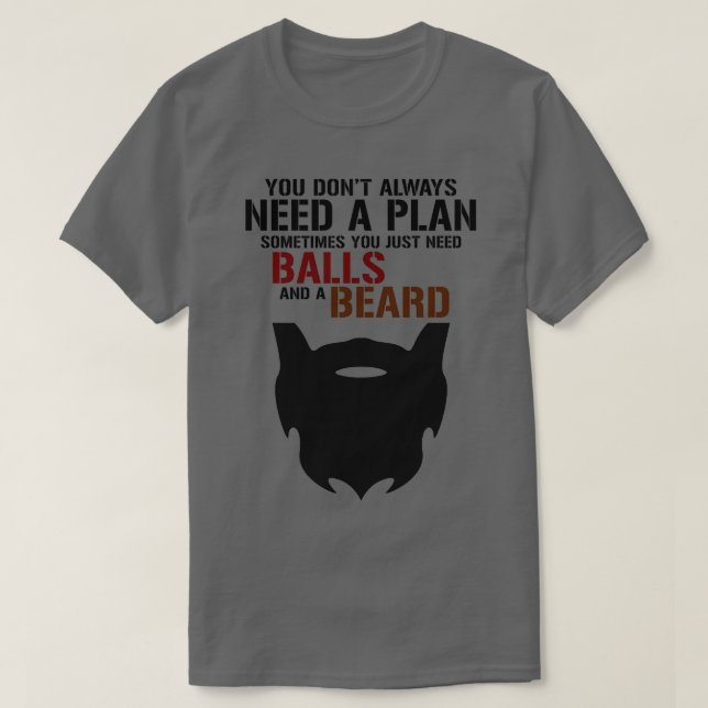 Beard och boll är allt du behöver Tshirt T Shirt (Design framsida)