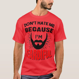 Beard Ord hatar mig inte för jag är vacker 1 T Shirt