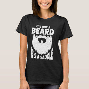 Beard Quote Det är inte ett skägg utan en sadel T Shirt