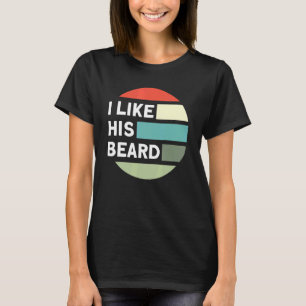 Beard Quote Jag gillar hans skägg T Shirt