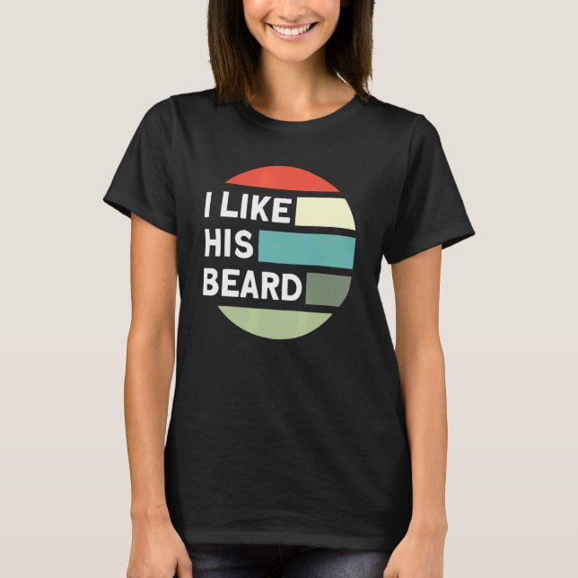 Beard Quote Jag gillar hans skägg T Shirt (Framsida)