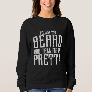 Beard Quote, rör på mitt skägg och säg att jag är T Shirt