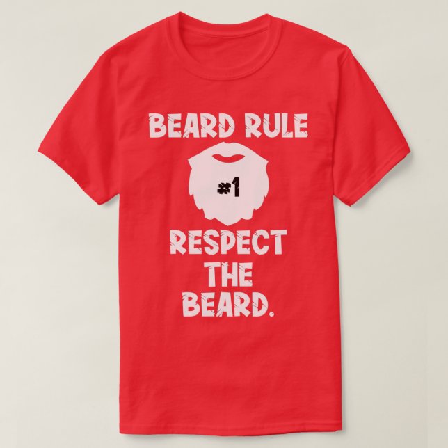 Beard-regel 1 Respekt för Beard Funny Beard-gåvan T Shirt (Design framsida)
