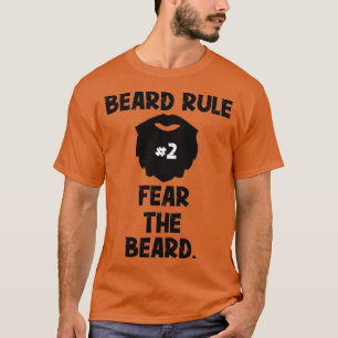 Beard-regel 2 fruktar Beard-gåvan T Shirt