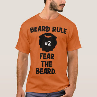 Beard-regel 2 fruktar Beard-gåvan T Shirt