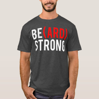 Beard Strong T Shirt