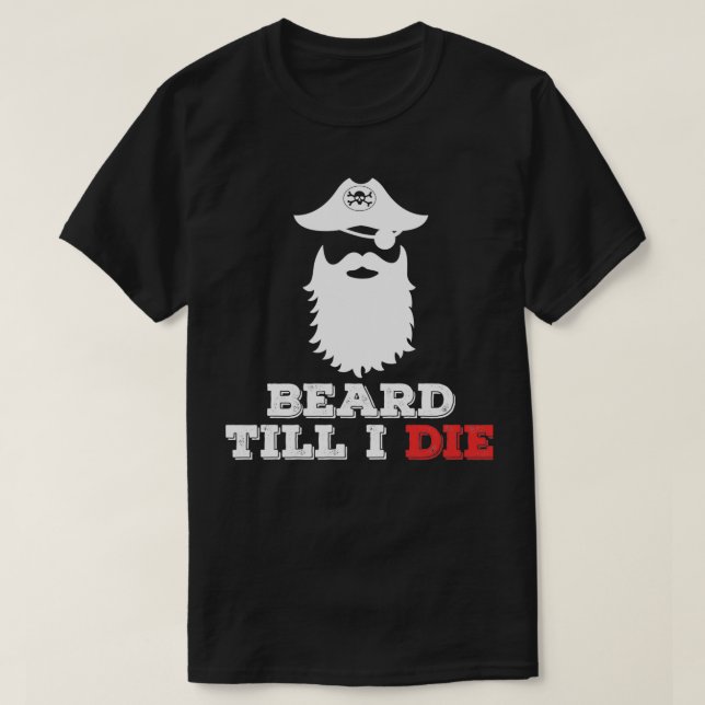 Beard till jag Die T Shirt (Design framsida)