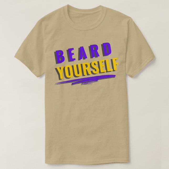 Beard Yourself 44 T Shirt (Design framsida)