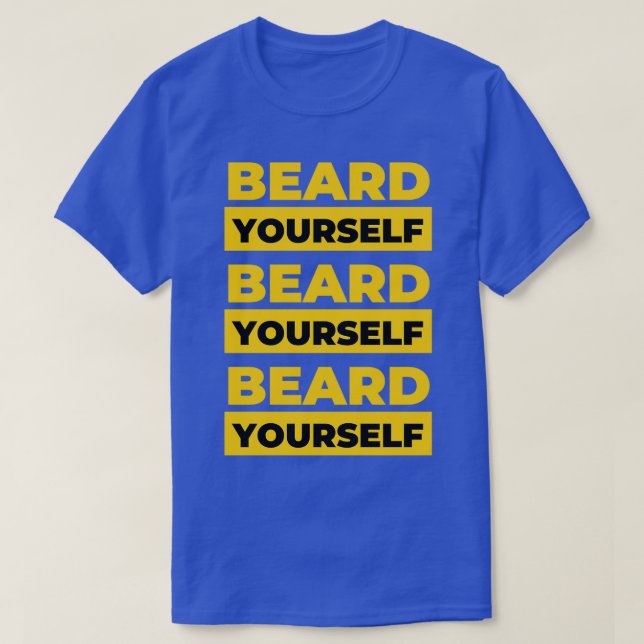 Beard Yourself 50 T Shirt (Design framsida)