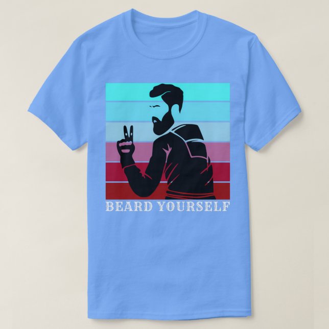Beard Yourself 56 T Shirt (Design framsida)