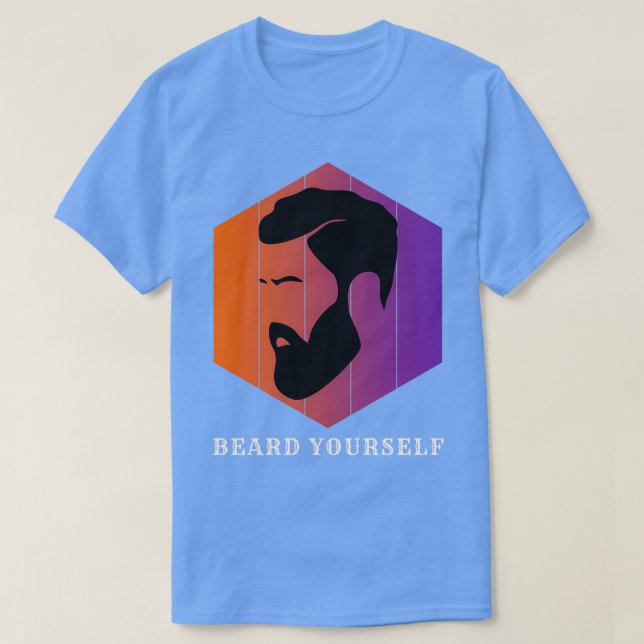 Beard Yourself 5 1 1 T Shirt (Design framsida)