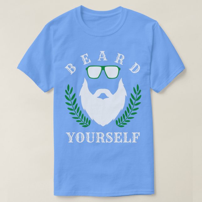Beard Yourself 61 T Shirt (Design framsida)