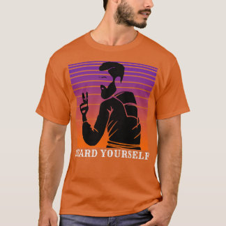 Beard Yourself 6 1 1 T Shirt