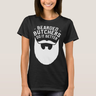 Beardade slaktare gör det bättre slaktkött, men t shirt