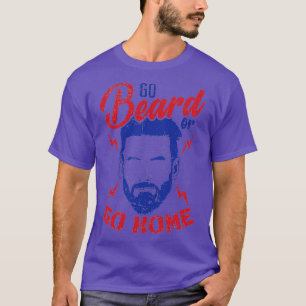 Beardbearers Go Beard eller Home T Shirt