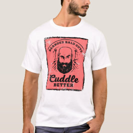 Bearded Bald Killar Cuddle bättre. Lustigt design. T Shirt