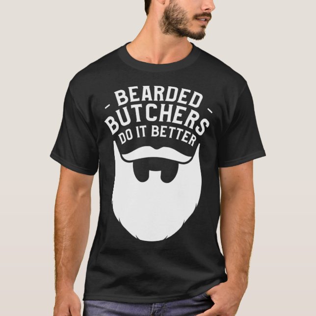 Bearded Butchers Do It Better Butchery Meatman But T Shirt (Framsida)