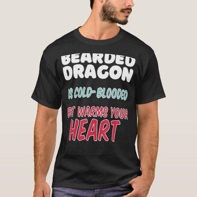 Bearded Dragon är kall blodat, men varnar ditt hör T Shirt (Framsida)