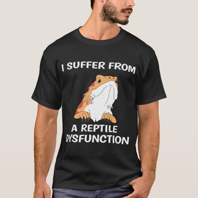 Bearded Dragon Design Reptile Dysfunction Print T Shirt (Framsida)