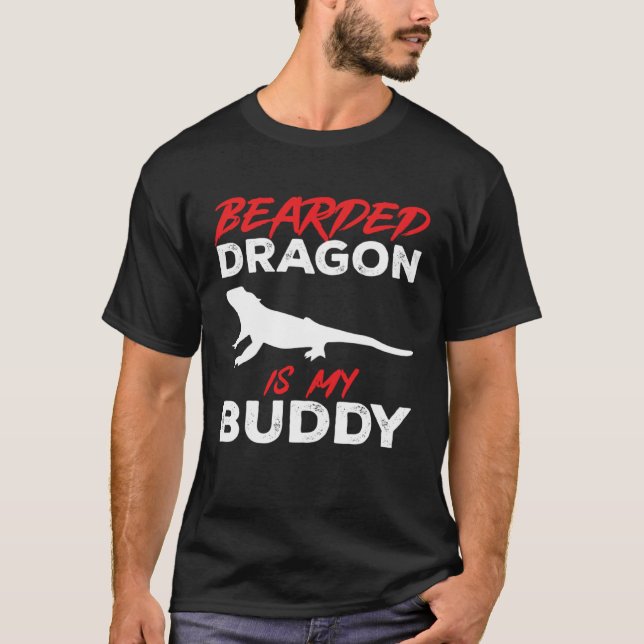 Bearded Dragon Is My Buddy Beardie Lizard Reptile  T Shirt (Framsida)