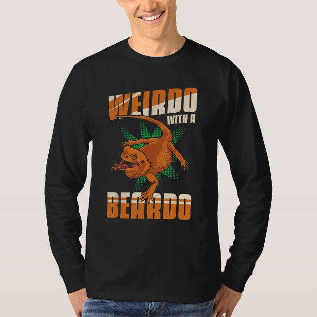 Bearded Dragon Lizard Weirdo With A Beardo Matchin T Shirt (Framsida)