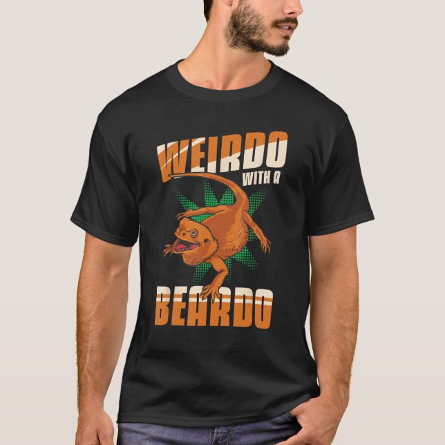 Bearded Dragon Lizard Weirdo With A Beardo Matchin T Shirt (Framsida)