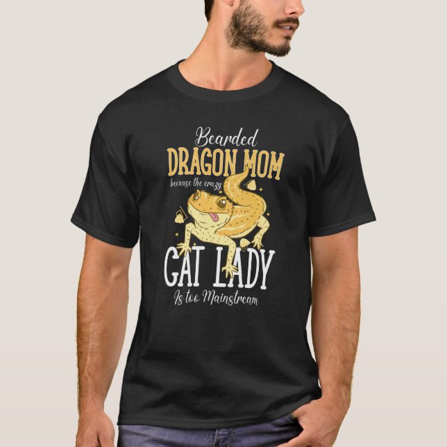 Bearded Dragon Mom Crazy Cat Lady Is too Mainstrea T Shirt (Framsida)
