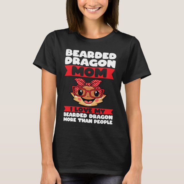 bearded dragon mom I love my bearded dragon lizard T Shirt (Framsida)