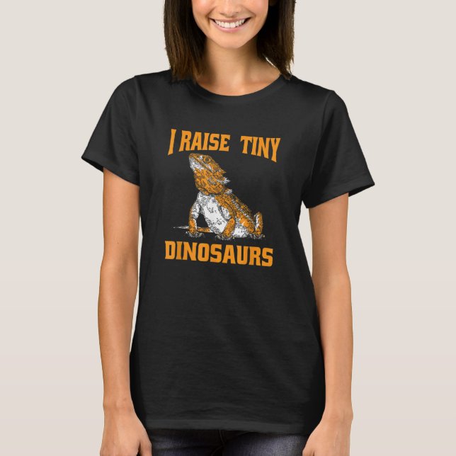 Bearded Dragon Reptile   I Raise Tiny Dinosaurs T Shirt (Framsida)