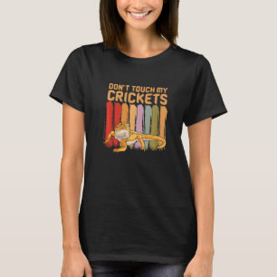 Bearded Dragon Touch My Cricks Lizard Rept T Shirt