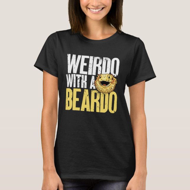 Bearded Dragon Weirdo With A Beardo Beardie Reptil T Shirt (Framsida)