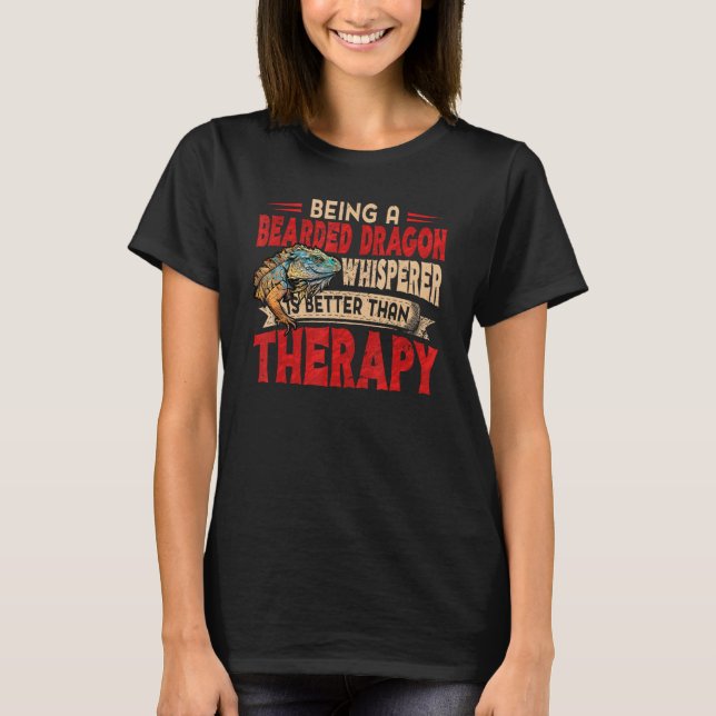 Bearded Dragon Whisperer Better Than Therapy Lizar T Shirt (Framsida)
