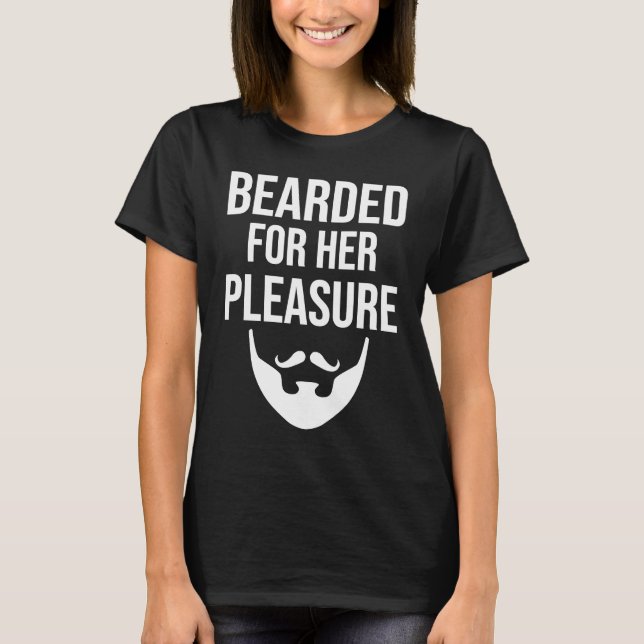 Bearded For Her Pleasure     T Shirt (Framsida)