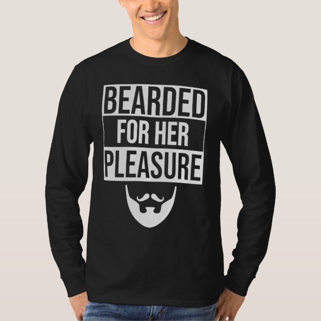 Bearded For Her Pleasure T Shirt (Framsida)