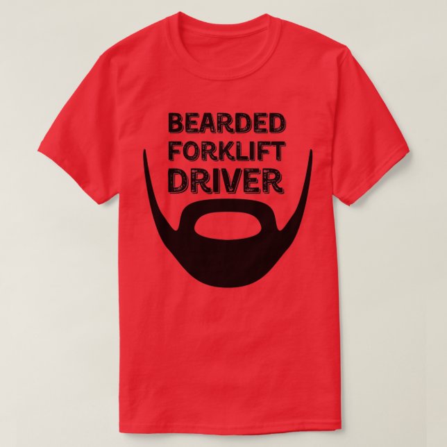 Bearded Forklift Driver T Shirt (Design framsida)