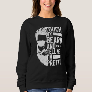 Bearded Man Touch my Beard och säg att jag är Söt T Shirt