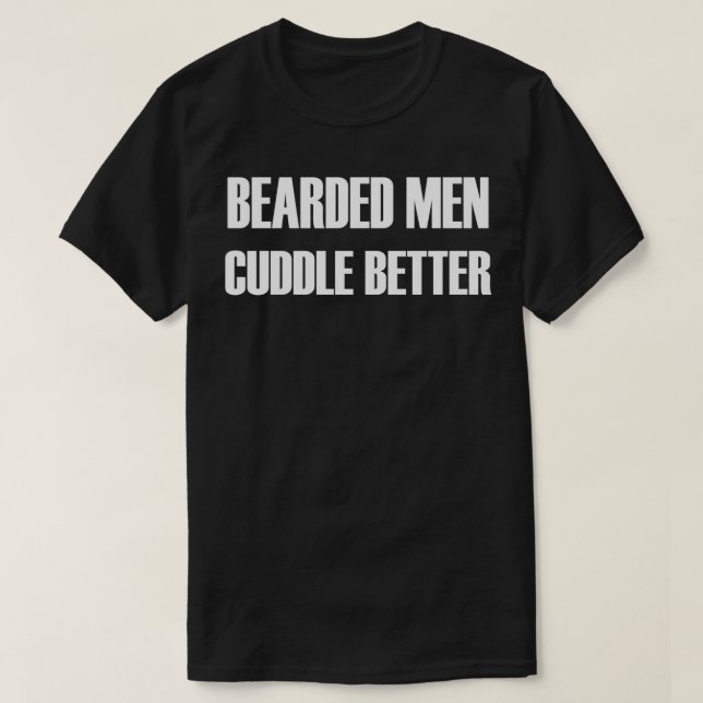 Bearded Manar Cuddle Better Classic TShirt T Shirt (Design framsida)