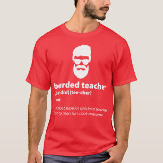 Bearded Teacher T Shirt