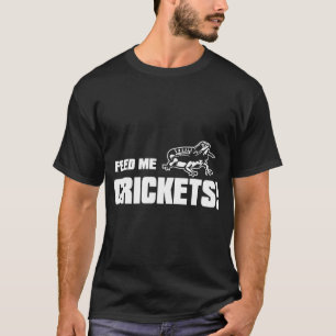Beardie Matar mig "Cricks Food for Beardie Dragon" T Shirt