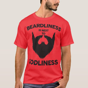 Beardliness står bredvid Godliness Beard Älskare D T Shirt