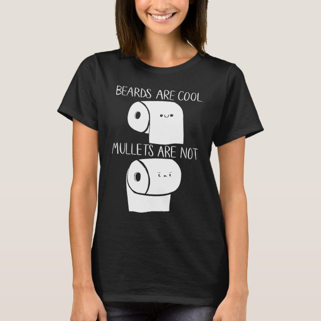 Beards Are Cool Mullets Are Not 2020 Toilet Paper  T Shirt (Framsida)