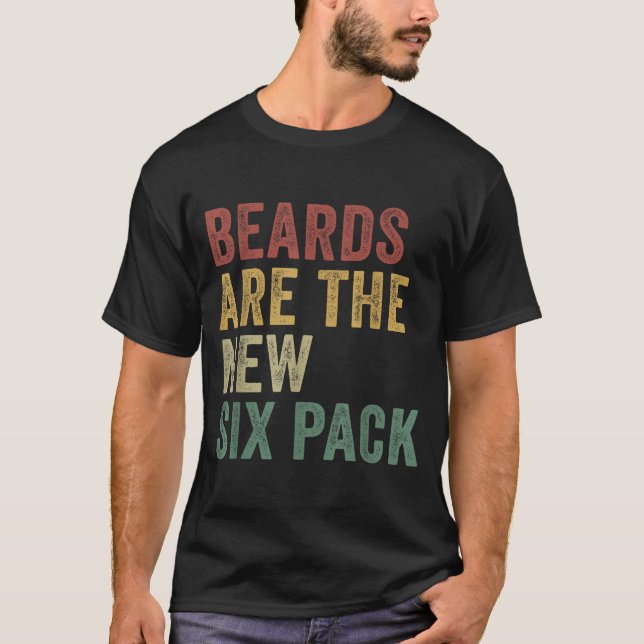 Beards Are The New Six Pack Funny Bearded Men  T Shirt (Framsida)