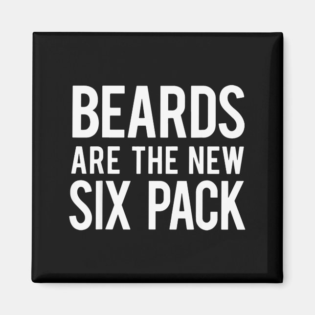 Beards Are The New Six Pack  Magnet (Framsidan)