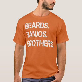 Beards Banjos Brothers T Shirt
