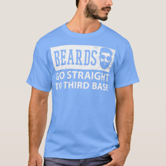 Beards går Rakt till tredje basbaserade Fullt i Ma T Shirt