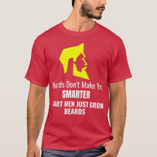 Beards gör dig inte smartare, smartare manar bara  t shirt