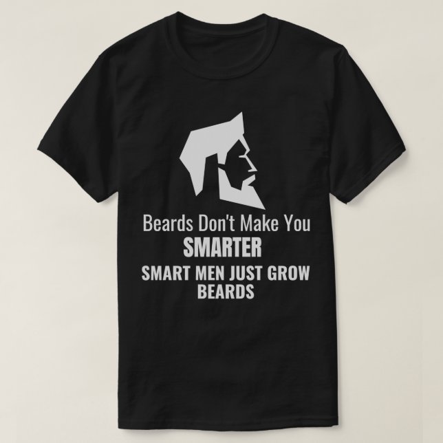 Beards gör dig inte smartare, smartare manar bara  t shirt (Design framsida)